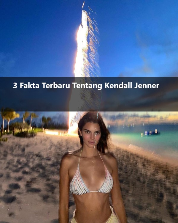 3 Fakta Terbaru Tentang Kendall Jenner 